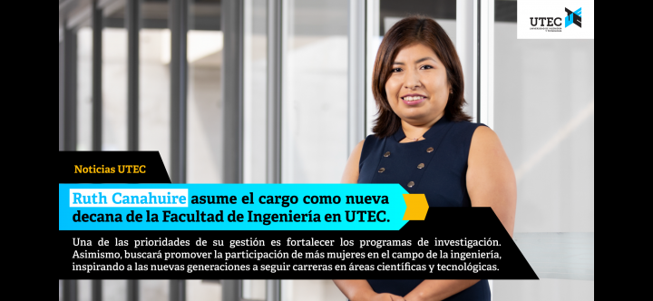 UTEC designa a Ruth Canahuire Cabello como decana de la Facultad de Ingeniería